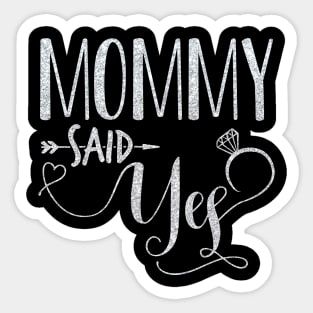 Mommy Said Yes T-Shirt Funny Wedding Party Gift Engagement Sticker